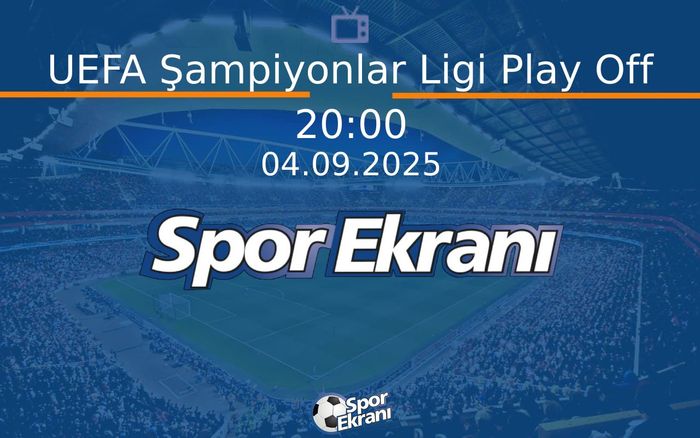 04 Eylül 2025 Maç Özetleri - UEFA Şampiyonlar Ligi Play Off Hangi Kanalda Saat Kaçta Yayınlanacak? 04 Eylül 2025 Maç Özetleri - UEFA Şampiyonlar Ligi Play Off Hangi Kanalda Saat Kaçta Yayınlanacak?