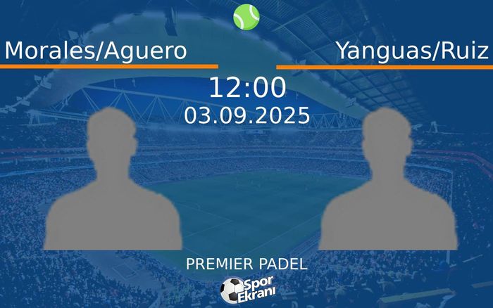 03 Eylül 2025 Morales/Aguero vs Yanguas/Ruiz maçı Hangi Kanalda Saat Kaçta Yayınlanacak?