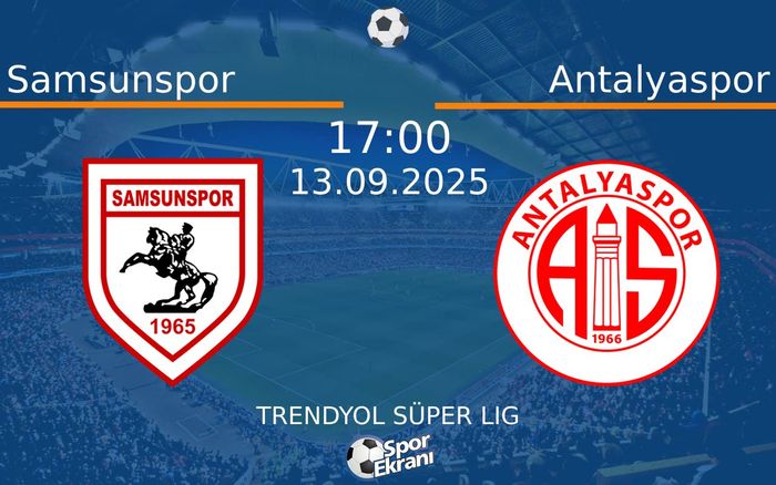 13 Eylül 2025 Samsunspor vs Antalyaspor maçı Hangi Kanalda Saat Kaçta Yayınlanacak? 13 Eylül 2025 Samsunspor vs Antalyaspor maçı Hangi Kanalda Saat Kaçta Yayınlanacak?