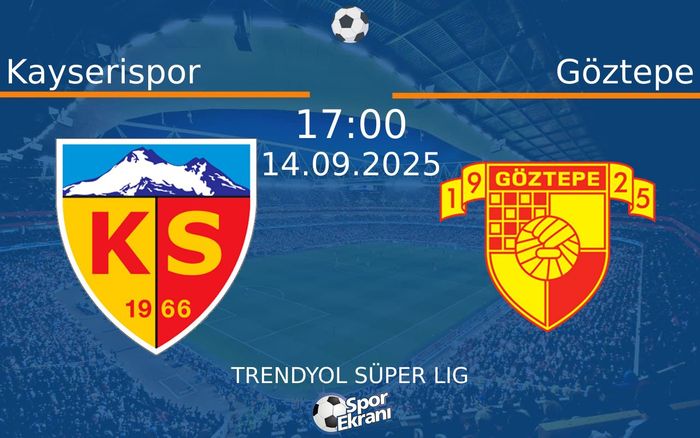 14 Eylül 2025 Kayserispor vs Göztepe maçı Hangi Kanalda Saat Kaçta Yayınlanacak? 14 Eylül 2025 Kayserispor vs Göztepe maçı Hangi Kanalda Saat Kaçta Yayınlanacak?