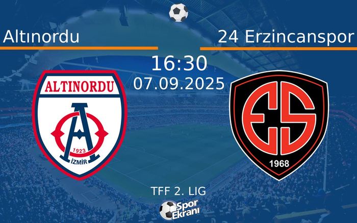 07 Eylül 2025 Altınordu vs 24 Erzincanspor maçı Hangi Kanalda Saat Kaçta Yayınlanacak? 07 Eylül 2025 Altınordu vs 24 Erzincanspor maçı Hangi Kanalda Saat Kaçta Yayınlanacak?