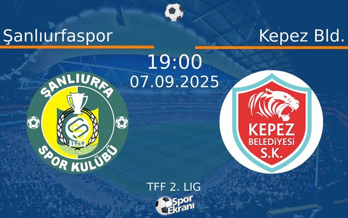 07 Eylül 2025 Şanlıurfaspor vs Kepez Bld. maçı Hangi Kanalda Saat Kaçta Yayınlanacak? 07 Eylül 2025 Şanlıurfaspor vs Kepez Bld. maçı Hangi Kanalda Saat Kaçta Yayınlanacak?