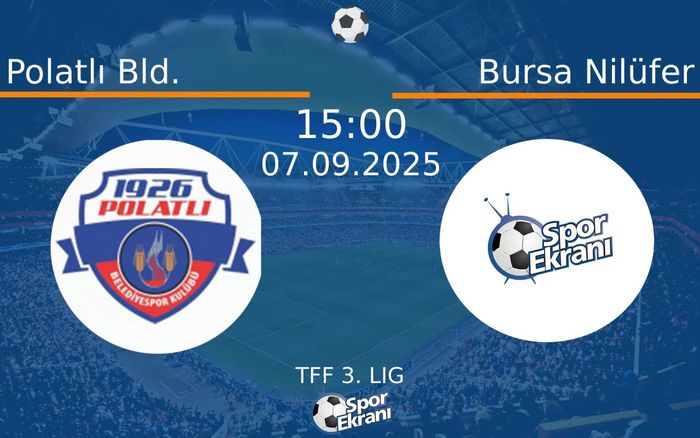 07 Eylül 2025 Polatlı Bld. vs Bursa Nilüfer maçı Hangi Kanalda Saat Kaçta Yayınlanacak? 07 Eylül 2025 Polatlı Bld. vs Bursa Nilüfer maçı Hangi Kanalda Saat Kaçta Yayınlanacak?