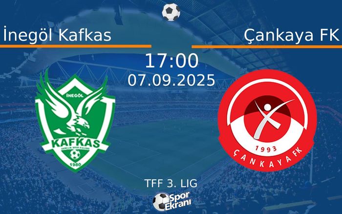 07 Eylül 2025 İnegöl Kafkas vs Çankaya FK maçı Hangi Kanalda Saat Kaçta Yayınlanacak? 07 Eylül 2025 İnegöl Kafkas vs Çankaya FK maçı Hangi Kanalda Saat Kaçta Yayınlanacak?