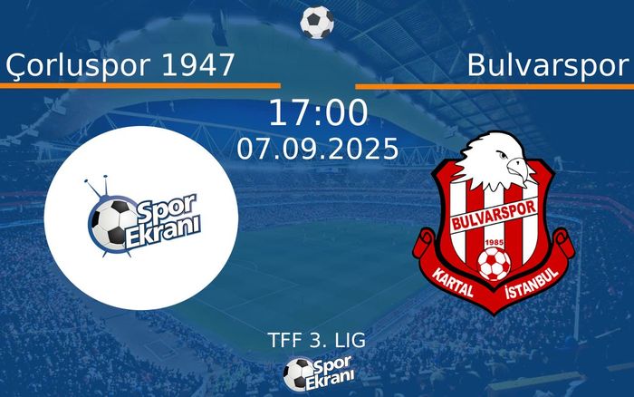 07 Eylül 2025 Çorluspor 1947 vs Bulvarspor maçı Hangi Kanalda Saat Kaçta Yayınlanacak?