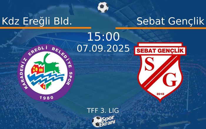 07 Eylül 2025 Kdz Ereğli Bld. vs Sebat Gençlik maçı Hangi Kanalda Saat Kaçta Yayınlanacak?