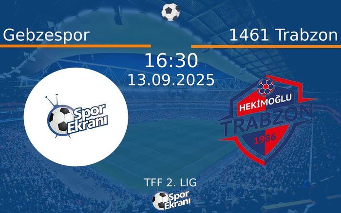 13 Eylül 2025 Gebzespor vs 1461 Trabzon maçı Hangi Kanalda Saat Kaçta Yayınlanacak? 13 Eylül 2025 Gebzespor vs 1461 Trabzon maçı Hangi Kanalda Saat Kaçta Yayınlanacak?