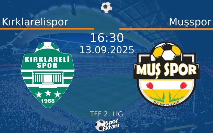 13 Eylül 2025 Kırklarelispor vs Muşspor maçı Hangi Kanalda Saat Kaçta Yayınlanacak? 13 Eylül 2025 Kırklarelispor vs Muşspor maçı Hangi Kanalda Saat Kaçta Yayınlanacak?