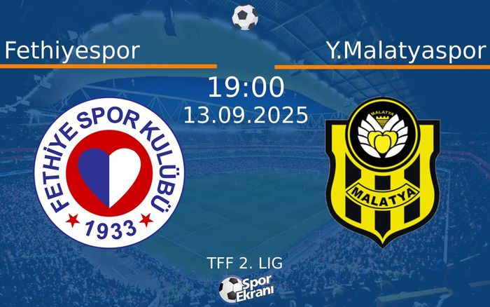 13 Eylül 2025 Fethiyespor vs Y.Malatyaspor maçı Hangi Kanalda Saat Kaçta Yayınlanacak? 13 Eylül 2025 Fethiyespor vs Y.Malatyaspor maçı Hangi Kanalda Saat Kaçta Yayınlanacak?
