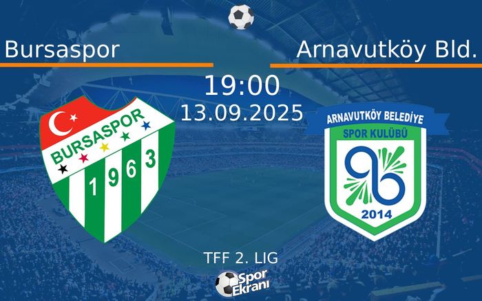 13 Eylül 2025 Bursaspor vs Arnavutköy Bld. maçı Hangi Kanalda Saat Kaçta Yayınlanacak? 13 Eylül 2025 Bursaspor vs Arnavutköy Bld. maçı Hangi Kanalda Saat Kaçta Yayınlanacak?