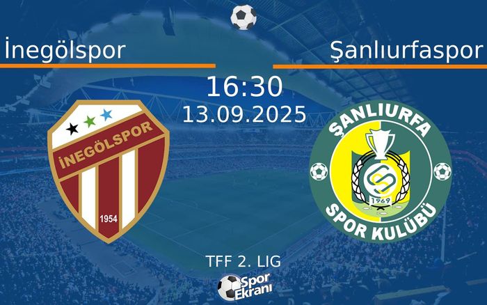 13 Eylül 2025 İnegölspor vs Şanlıurfaspor maçı Hangi Kanalda Saat Kaçta Yayınlanacak? 13 Eylül 2025 İnegölspor vs Şanlıurfaspor maçı Hangi Kanalda Saat Kaçta Yayınlanacak?