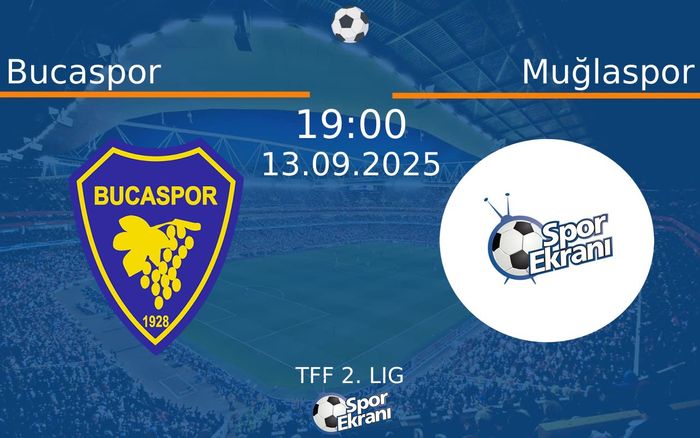 13 Eylül 2025 Bucaspor vs Muğlaspor maçı Hangi Kanalda Saat Kaçta Yayınlanacak? 13 Eylül 2025 Bucaspor vs Muğlaspor maçı Hangi Kanalda Saat Kaçta Yayınlanacak?
