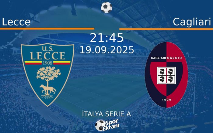 19 Eylül 2025 Lecce vs Cagliari maçı Hangi Kanalda Saat Kaçta Yayınlanacak? 19 Eylül 2025 Lecce vs Cagliari maçı Hangi Kanalda Saat Kaçta Yayınlanacak?