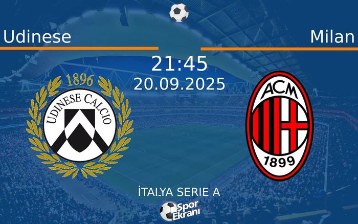 20 Eylül 2025 Udinese vs Milan maçı Hangi Kanalda Saat Kaçta Yayınlanacak? 20 Eylül 2025 Udinese vs Milan maçı Hangi Kanalda Saat Kaçta Yayınlanacak?