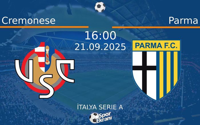 21 Eylül 2025 Cremonese vs Parma maçı Hangi Kanalda Saat Kaçta Yayınlanacak? 21 Eylül 2025 Cremonese vs Parma maçı Hangi Kanalda Saat Kaçta Yayınlanacak?