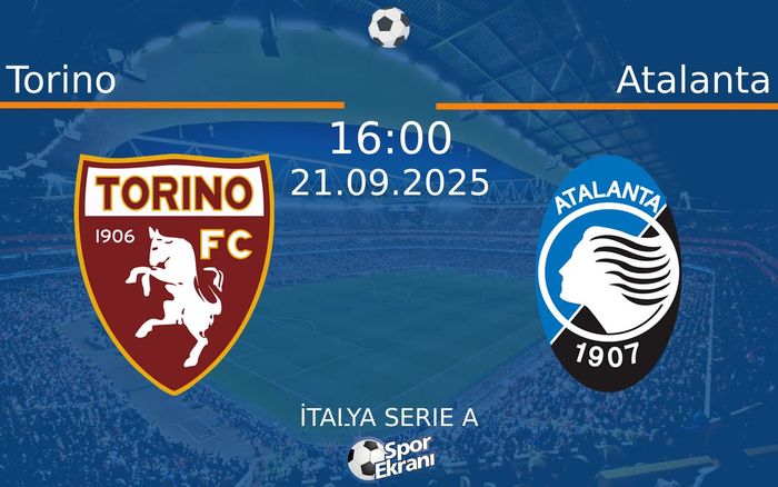 21 Eylül 2025 Torino vs Atalanta maçı Hangi Kanalda Saat Kaçta Yayınlanacak?