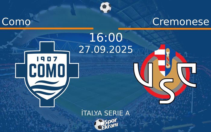 27 Eylül 2025 Como vs Cremonese maçı Hangi Kanalda Saat Kaçta Yayınlanacak? 27 Eylül 2025 Como vs Cremonese maçı Hangi Kanalda Saat Kaçta Yayınlanacak?