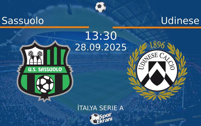 28 Eylül 2025 Sassuolo vs Udinese maçı Hangi Kanalda Saat Kaçta Yayınlanacak? 28 Eylül 2025 Sassuolo vs Udinese maçı Hangi Kanalda Saat Kaçta Yayınlanacak?