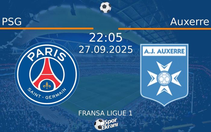 27 Eylül 2025 PSG vs Auxerre maçı Hangi Kanalda Saat Kaçta Yayınlanacak? 27 Eylül 2025 PSG vs Auxerre maçı Hangi Kanalda Saat Kaçta Yayınlanacak?