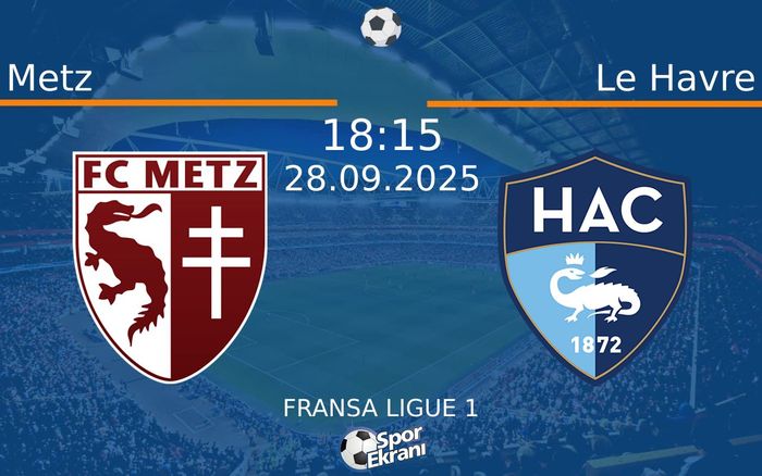28 Eylül 2025 Metz vs Le Havre maçı Hangi Kanalda Saat Kaçta Yayınlanacak? 28 Eylül 2025 Metz vs Le Havre maçı Hangi Kanalda Saat Kaçta Yayınlanacak?