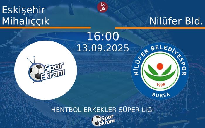 13 Eylül 2025 Eskişehir Mihalıççık vs Nilüfer Bld. maçı Hangi Kanalda Saat Kaçta Yayınlanacak?