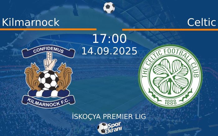 14 Eylül 2025 Kilmarnock vs Celtic maçı Hangi Kanalda Saat Kaçta Yayınlanacak? 14 Eylül 2025 Kilmarnock vs Celtic maçı Hangi Kanalda Saat Kaçta Yayınlanacak?