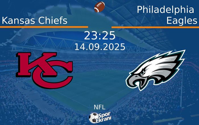 14 Eylül 2025 Kansas Chiefs vs Philadelphia Eagles maçı Hangi Kanalda Saat Kaçta Yayınlanacak? 14 Eylül 2025 Kansas Chiefs vs Philadelphia Eagles maçı Hangi Kanalda Saat Kaçta Yayınlanacak?