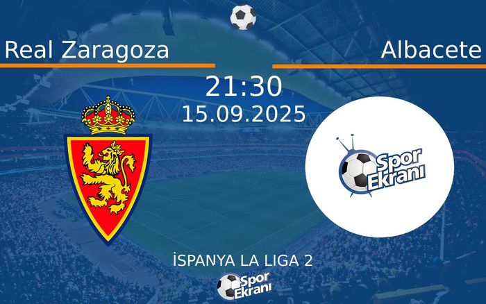 15 Eylül 2025 Real Zaragoza vs Albacete maçı Hangi Kanalda Saat Kaçta Yayınlanacak? 15 Eylül 2025 Real Zaragoza vs Albacete maçı Hangi Kanalda Saat Kaçta Yayınlanacak?