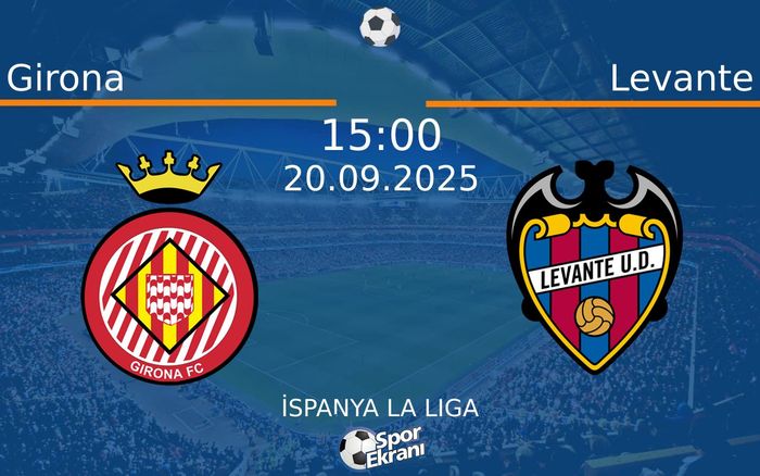 20 Eylül 2025 Girona vs Levante maçı Hangi Kanalda Saat Kaçta Yayınlanacak? 20 Eylül 2025 Girona vs Levante maçı Hangi Kanalda Saat Kaçta Yayınlanacak?