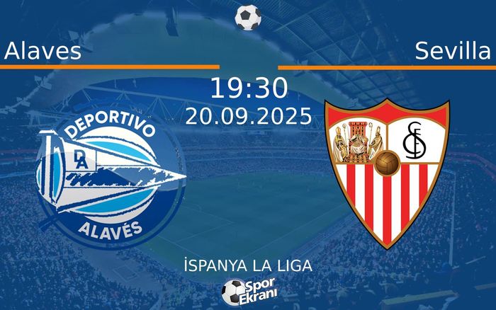 20 Eylül 2025 Alaves vs Sevilla maçı Hangi Kanalda Saat Kaçta Yayınlanacak? 20 Eylül 2025 Alaves vs Sevilla maçı Hangi Kanalda Saat Kaçta Yayınlanacak?
