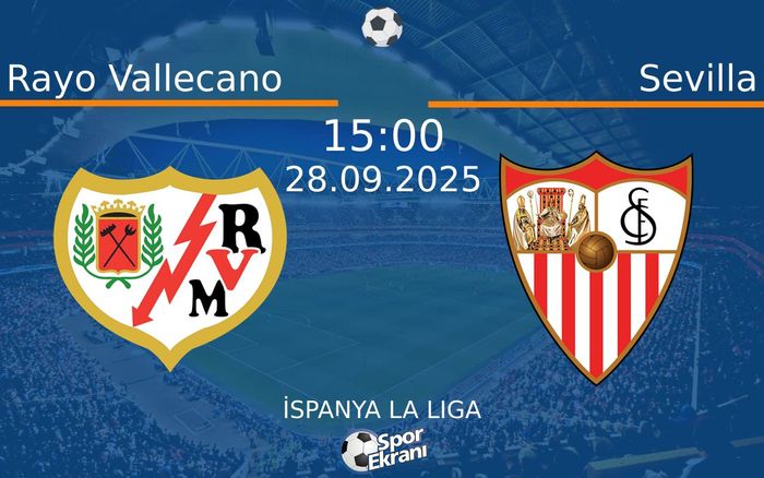 28 Eylül 2025 Rayo Vallecano vs Sevilla maçı Hangi Kanalda Saat Kaçta Yayınlanacak? 28 Eylül 2025 Rayo Vallecano vs Sevilla maçı Hangi Kanalda Saat Kaçta Yayınlanacak?