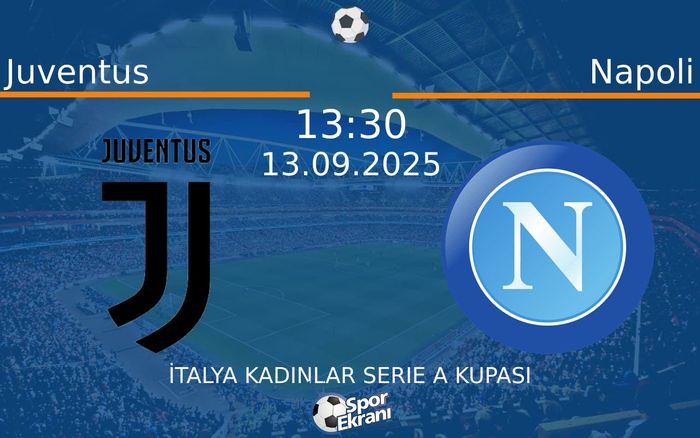 13 Eylül 2025 Juventus vs Napoli maçı Hangi Kanalda Saat Kaçta Yayınlanacak? 13 Eylül 2025 Juventus vs Napoli maçı Hangi Kanalda Saat Kaçta Yayınlanacak?