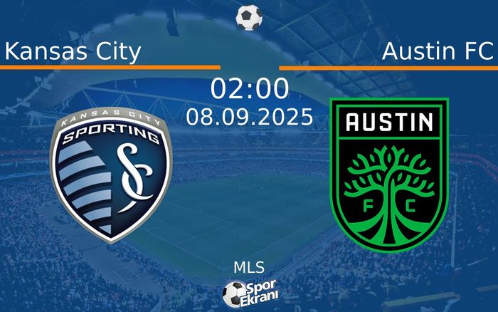 08 Eylül 2025 Kansas City vs Austin FC maçı Hangi Kanalda Saat Kaçta Yayınlanacak? 08 Eylül 2025 Kansas City vs Austin FC maçı Hangi Kanalda Saat Kaçta Yayınlanacak?