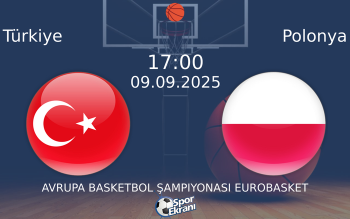 09 Eylül 2025 Türkiye vs Polonya maçı Hangi Kanalda Saat Kaçta Yayınlanacak?