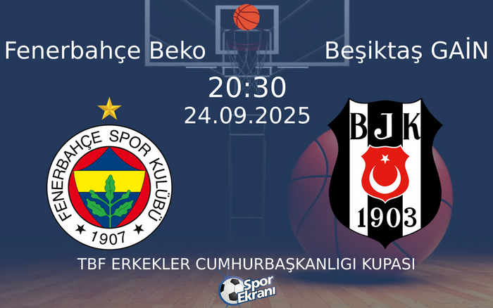 24 Eylül 2025 Fenerbahçe Beko vs Beşiktaş GAİN maçı Hangi Kanalda Saat Kaçta Yayınlanacak?