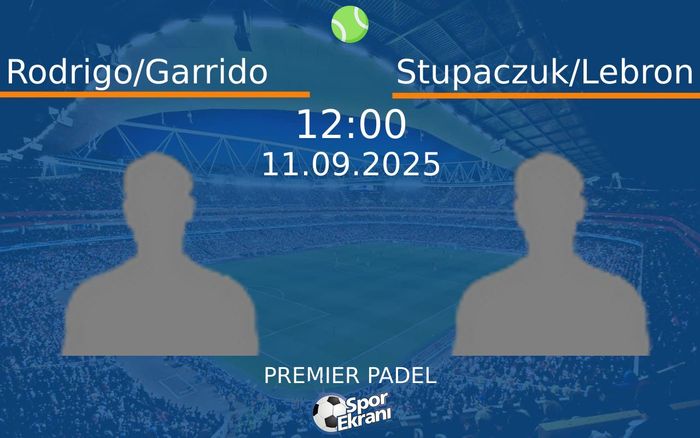 11 Eylül 2025 Rodrigo/Garrido vs Stupaczuk/Lebron maçı Hangi Kanalda Saat Kaçta Yayınlanacak? 11 Eylül 2025 Rodrigo/Garrido vs Stupaczuk/Lebron maçı Hangi Kanalda Saat Kaçta Yayınlanacak?