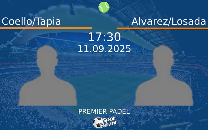 11 Eylül 2025 Coello/Tapia vs Alvarez/Losada maçı Hangi Kanalda Saat Kaçta Yayınlanacak? 11 Eylül 2025 Coello/Tapia vs Alvarez/Losada maçı Hangi Kanalda Saat Kaçta Yayınlanacak?