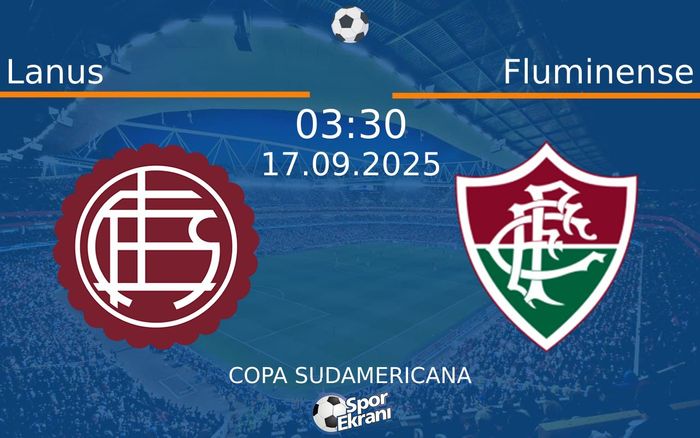 17 Eylül 2025 Lanus vs Fluminense maçı Hangi Kanalda Saat Kaçta Yayınlanacak? 17 Eylül 2025 Lanus vs Fluminense maçı Hangi Kanalda Saat Kaçta Yayınlanacak?