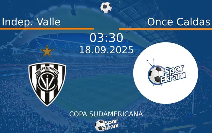 18 Eylül 2025 Indep. Valle vs Once Caldas maçı Hangi Kanalda Saat Kaçta Yayınlanacak? 18 Eylül 2025 Indep. Valle vs Once Caldas maçı Hangi Kanalda Saat Kaçta Yayınlanacak?
