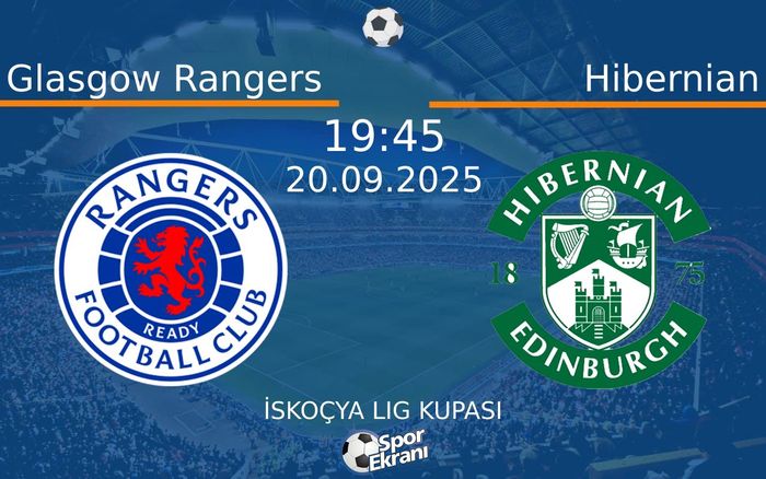 20 Eylül 2025 Glasgow Rangers vs Hibernian maçı Hangi Kanalda Saat Kaçta Yayınlanacak? 20 Eylül 2025 Glasgow Rangers vs Hibernian maçı Hangi Kanalda Saat Kaçta Yayınlanacak?