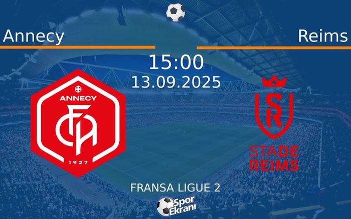 13 Eylül 2025 Annecy vs Reims maçı Hangi Kanalda Saat Kaçta Yayınlanacak? 13 Eylül 2025 Annecy vs Reims maçı Hangi Kanalda Saat Kaçta Yayınlanacak?