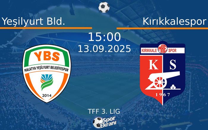 13 Eylül 2025 Yeşilyurt Bld. vs Kırıkkalespor maçı Hangi Kanalda Saat Kaçta Yayınlanacak? 13 Eylül 2025 Yeşilyurt Bld. vs Kırıkkalespor maçı Hangi Kanalda Saat Kaçta Yayınlanacak?