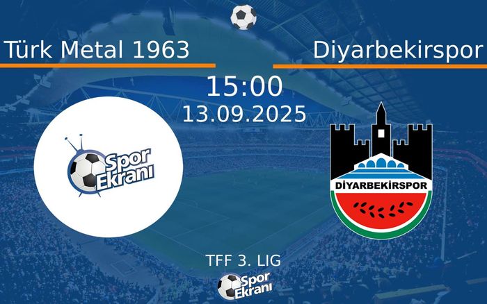 13 Eylül 2025 Türk Metal 1963 vs Diyarbekirspor maçı Hangi Kanalda Saat Kaçta Yayınlanacak? 13 Eylül 2025 Türk Metal 1963 vs Diyarbekirspor maçı Hangi Kanalda Saat Kaçta Yayınlanacak?