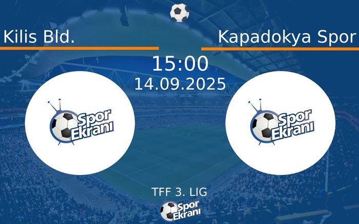 14 Eylül 2025 Kilis Bld. vs Kapadokya Spor maçı Hangi Kanalda Saat Kaçta Yayınlanacak?