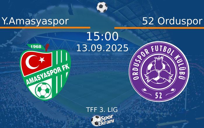 13 Eylül 2025 Y.Amasyaspor vs 52 Orduspor maçı Hangi Kanalda Saat Kaçta Yayınlanacak? 13 Eylül 2025 Y.Amasyaspor vs 52 Orduspor maçı Hangi Kanalda Saat Kaçta Yayınlanacak?
