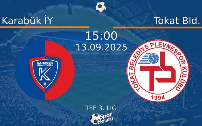 13 Eylül 2025 Karabük İY vs Tokat Bld. maçı Hangi Kanalda Saat Kaçta Yayınlanacak? 13 Eylül 2025 Karabük İY vs Tokat Bld. maçı Hangi Kanalda Saat Kaçta Yayınlanacak?