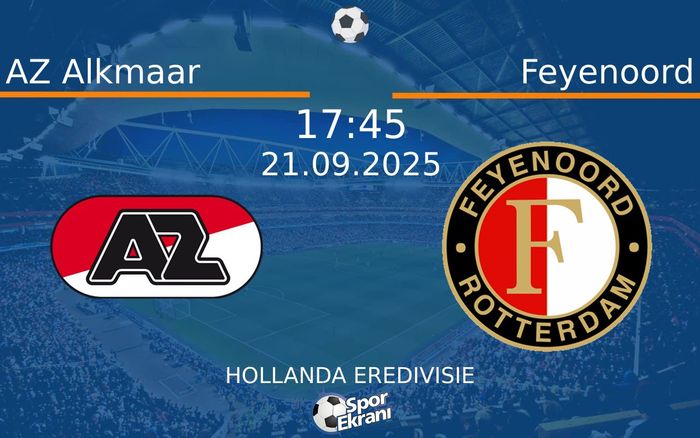 21 Eylül 2025 AZ Alkmaar vs Feyenoord maçı Hangi Kanalda Saat Kaçta Yayınlanacak? 21 Eylül 2025 AZ Alkmaar vs Feyenoord maçı Hangi Kanalda Saat Kaçta Yayınlanacak?