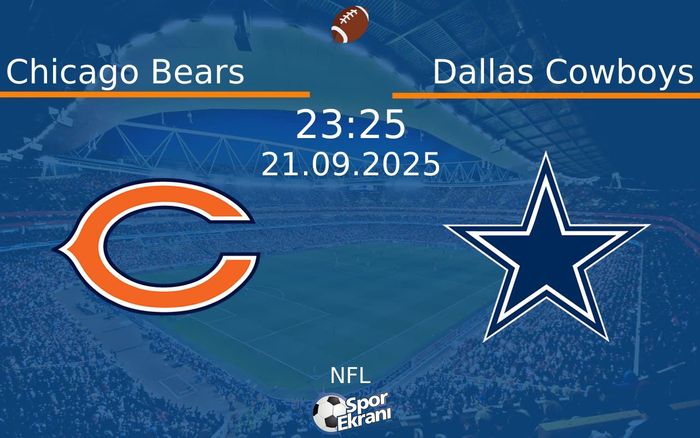 21 Eylül 2025 Chicago Bears vs Dallas Cowboys maçı Hangi Kanalda Saat Kaçta Yayınlanacak? 21 Eylül 2025 Chicago Bears vs Dallas Cowboys maçı Hangi Kanalda Saat Kaçta Yayınlanacak?