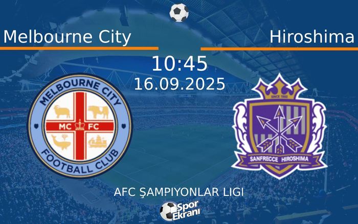 16 Eylül 2025 Melbourne City vs Hiroshima maçı Hangi Kanalda Saat Kaçta Yayınlanacak? 16 Eylül 2025 Melbourne City vs Hiroshima maçı Hangi Kanalda Saat Kaçta Yayınlanacak?