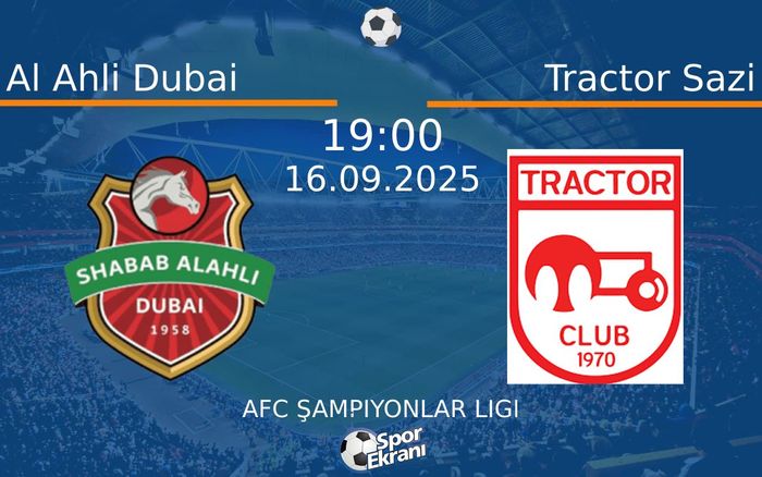 16 Eylül 2025 Al Ahli Dubai vs Tractor Sazi maçı Hangi Kanalda Saat Kaçta Yayınlanacak? 16 Eylül 2025 Al Ahli Dubai vs Tractor Sazi maçı Hangi Kanalda Saat Kaçta Yayınlanacak?